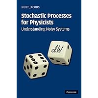 Stochastic Processes for Physicists: Understanding Noisy Systems Stochastic Processes for Physicists: Understanding Noisy Systems Hardcover eTextbook