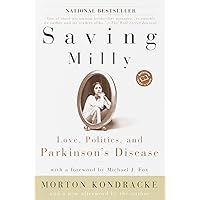 Saving Milly: Love, Politics, and Parkinson's Disease (Ballantine Reader's Circle) Saving Milly: Love, Politics, and Parkinson's Disease (Ballantine Reader's Circle) Paperback Audible Audiobook Hardcover Audio, Cassette