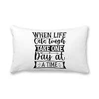 Cotton Canvas Lumbar Pillow Cover When Life Gets Tough Take One Day at A Time Pillowcase Farmhouse Decor Pillow Covers Inspirational Quote Pillow Case with Hidden Zipper Housewarming Gift 20x30 Inch