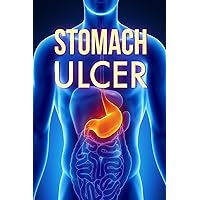Stomach Ulcer: Treatment in 60 days!: Stomach Ulcer treatment Stomach Ulcer: Treatment in 60 days!: Stomach Ulcer treatment Paperback Kindle
