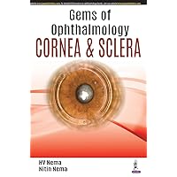 Gems of Ophthalmology-Cornea and Sclera Gems of Ophthalmology-Cornea and Sclera Paperback Kindle