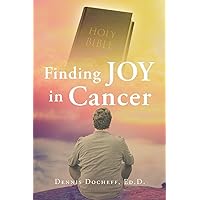 Finding JOY in Cancer Finding JOY in Cancer Paperback Kindle