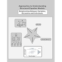 Approaches to Understanding Structural Equation Models: Relationships Between Individuals, Variables, and Occasions