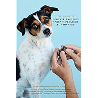 Dog reflexology and acupressure for owners Dog reflexology and acupressure for owners Paperback