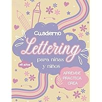 Cuaderno Lettering para Niñas y Niños: + 8 años - Aprende - Practica - Crea (Spanish Edition) Cuaderno Lettering para Niñas y Niños: + 8 años - Aprende - Practica - Crea (Spanish Edition) Paperback