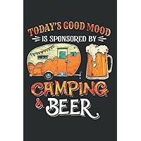 Today Is Good Mood Is Sponsored by Camping - Beer Halloween: Lined Journal Notebook Birthday Gift Present - 6x9 inches - 120 Pages