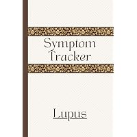 Lupus Symptom Tracker: Track Symptom Severity, Concerns, Medications, Activities, Meals, and What Helped