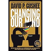 Changing Our Mind: Definitive 3rd Edition of the Landmark Call for Inclusion of LGBTQ Christians with Response to Critics Changing Our Mind: Definitive 3rd Edition of the Landmark Call for Inclusion of LGBTQ Christians with Response to Critics Paperback Audible Audiobook Kindle Hardcover