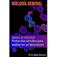 Manual de Prácticas en Biología General: Protocolos sencillos para realizar en el laboratorio (Spanish Edition)