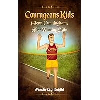 Glenn Cunningham: The Winning Mile (The Courageous Kids Series) Glenn Cunningham: The Winning Mile (The Courageous Kids Series) Kindle Paperback Audible Audiobook