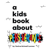 A Kids Book About Perseverance A Kids Book About Perseverance Hardcover