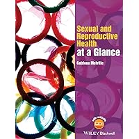 Sexual and Reproductive Health at a Glance Sexual and Reproductive Health at a Glance Paperback Kindle