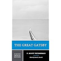 The Great Gatsby: A Norton Critical Edition (Norton Critical Editions) The Great Gatsby: A Norton Critical Edition (Norton Critical Editions) Paperback Kindle Hardcover
