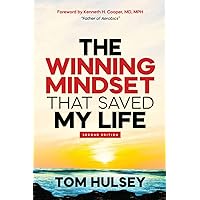 The Winning Mindset that Saved My Life, Second Edition The Winning Mindset that Saved My Life, Second Edition Paperback Kindle