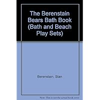 The Berenstain Bears' Bath Book (Bath and Beach Play Set ) with Sponge