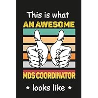 This is What An Awesome MDS Coordinator Looks Like: Personalized Notebook For MDS Coordinator , Birthday Gift For Girls and Women, Perfect ... MDS Coordinator notebook,Size 6x9, 120 Ruled Page