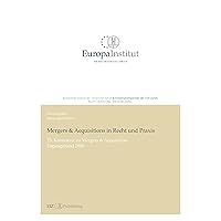 Mergers & Acquisitions in Recht und Praxis: 23. Konferenz zu Mergers & Acquisitions - Tagungsband 2020 (German Edition) Mergers & Acquisitions in Recht und Praxis: 23. Konferenz zu Mergers & Acquisitions - Tagungsband 2020 (German Edition) Kindle