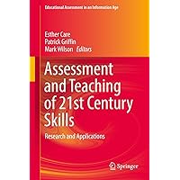 Assessment and Teaching of 21st Century Skills (Educational Assessment in an Information Age) Assessment and Teaching of 21st Century Skills (Educational Assessment in an Information Age) Hardcover Kindle Paperback