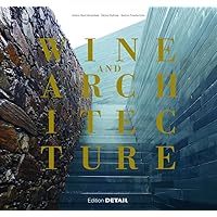 Wine and Architecture (DETAIL Special) (German Edition) Wine and Architecture (DETAIL Special) (German Edition) Hardcover Paperback