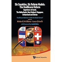 SIX COUNTRIES, SIX REFORM MODELS: THE HEALTHCARE REFORM EXPERIENCE OF ISRAEL, THE NETHERLANDS, NEW ZEALAND, SINGAPORE, SWITZERLAND AND TAIWAN - HEALTHCARE REFORMS 