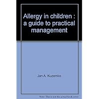 Allergy in children: A guide to practical management Allergy in children: A guide to practical management Hardcover