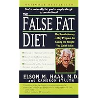 The False Fat Diet: The Revolutionary 21-Day Program for Losing the Weight You Think Is Fat The False Fat Diet: The Revolutionary 21-Day Program for Losing the Weight You Think Is Fat Mass Market Paperback Kindle Hardcover Paperback