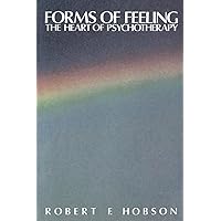 Forms of Feeling (Heart of Psychotherapy) Forms of Feeling (Heart of Psychotherapy) Paperback Kindle Hardcover