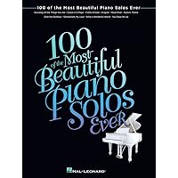 100 of the Most Beautiful Piano Solos Ever 100 of the Most Beautiful Piano Solos Ever Paperback Kindle Spiral-bound