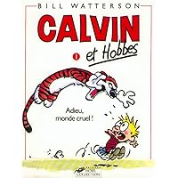 Calvin et Hobbes: Adieu, Monde Cruel! (French Edition) Calvin et Hobbes: Adieu, Monde Cruel! (French Edition) Paperback