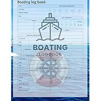 Boating Log Book: To Record Trips, Activities and Adventures