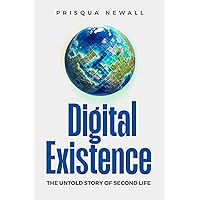 Digital Existence: The untold story of Second Life