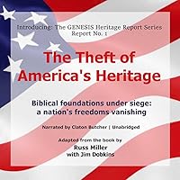 The Theft of America's Heritage Lib/E: Biblical Foundations Under Siege: A Nation's Freedoms Vanishing (Genesis Heritage Report) The Theft of America's Heritage Lib/E: Biblical Foundations Under Siege: A Nation's Freedoms Vanishing (Genesis Heritage Report) Audio CD Kindle Audible Audiobook Paperback MP3 CD