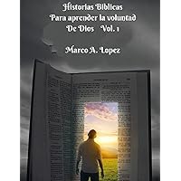 Historias Biblicas para aprender la voluntad de Dios vol. 1 (Spanish Edition)