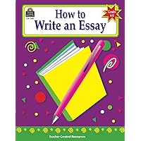 How to Write an Essay, Grades 6-8 How to Write an Essay, Grades 6-8 Paperback