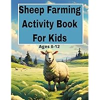 Sheep Farming Activity Book For Kids: Harry Is A Farmer Follow Him And Friends In This Fun Learning Farm Story Puzzle Book For Ages 8-12