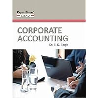 CORPORATE ACCOUNTING According to Companies Act, 2013 with Companies (Miscellaneous) Rules, 2014 and Companies (Amendment) Act, 2015 and 2017 (Latest Edition) CORPORATE ACCOUNTING According to Companies Act, 2013 with Companies (Miscellaneous) Rules, 2014 and Companies (Amendment) Act, 2015 and 2017 (Latest Edition) Kindle