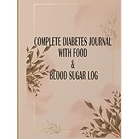 Complete Diabets Journal with Food &Blood Sugar Log: The Diabetic's Log Book Glucose, Insulin, and Carbohydrate Monitoring For Diabetics,at Each ... Exercise, Activity Tracking . Complete Diabets Journal with Food &Blood Sugar Log: The Diabetic's Log Book Glucose, Insulin, and Carbohydrate Monitoring For Diabetics,at Each ... Exercise, Activity Tracking . Hardcover Paperback