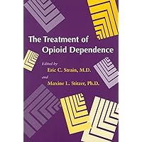The Treatment of Opioid Dependence The Treatment of Opioid Dependence Paperback Hardcover