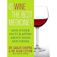 Is Wine the Best Medicine?: And Other Facts & Myths About Food & Drink Is Wine the Best Medicine?: And Other Facts & Myths About Food & Drink Kindle