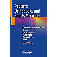 Pediatric Orthopedics and Sports Medicine: A Handbook for Primary Care Physicians Pediatric Orthopedics and Sports Medicine: A Handbook for Primary Care Physicians Paperback Kindle