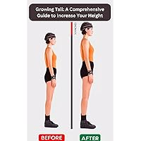 Growing Tall: A Comprehensive Guide to Increase Your Height Growing Tall: A Comprehensive Guide to Increase Your Height Kindle