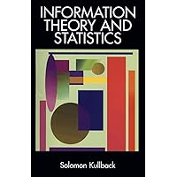Information Theory and Statistics (Dover Books on Mathematics) Information Theory and Statistics (Dover Books on Mathematics) Paperback Kindle Hardcover