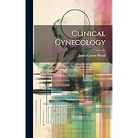Clinical Gynecology Clinical Gynecology Hardcover Paperback