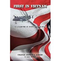 First In Vietnam: An Exercise in Excess of 30 Days First In Vietnam: An Exercise in Excess of 30 Days Paperback