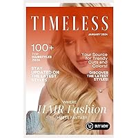 Timeless Women Hairstyles: Fashion Magazine 2024 Timeless Women Hairstyles: Fashion Magazine 2024 Paperback Kindle