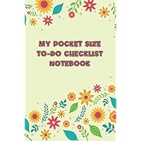 Pocket Size To-Do Checklist Notebook: Daily to do check list & note book, task management, organizer planner. Ladies floral design. 5.06″ x 7.81″ size, 120 pages