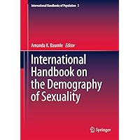 International Handbook on the Demography of Sexuality (International Handbooks of Population 5) International Handbook on the Demography of Sexuality (International Handbooks of Population 5) Kindle Hardcover Paperback