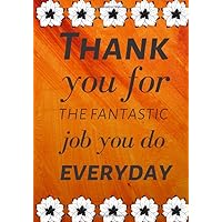 Thank You for the Fantastic Job You do Everyday: Female Employee Appreciation Gifts (Staff, Office & Work Gifts) - Motivational Quote Lined Notebook Journal