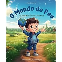 O Mundo do Peu: A Jornada de Descobertas (Portuguese Edition)