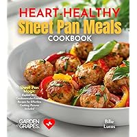 Heart-Healthy Sheet Pan Meals Cookbook: Sheet Pan Magic - Explore 100+ Cardiovascular-Friendly Recipes for Effortless Cooking, Pictures Included (Cardiac Collection) Heart-Healthy Sheet Pan Meals Cookbook: Sheet Pan Magic - Explore 100+ Cardiovascular-Friendly Recipes for Effortless Cooking, Pictures Included (Cardiac Collection) Paperback